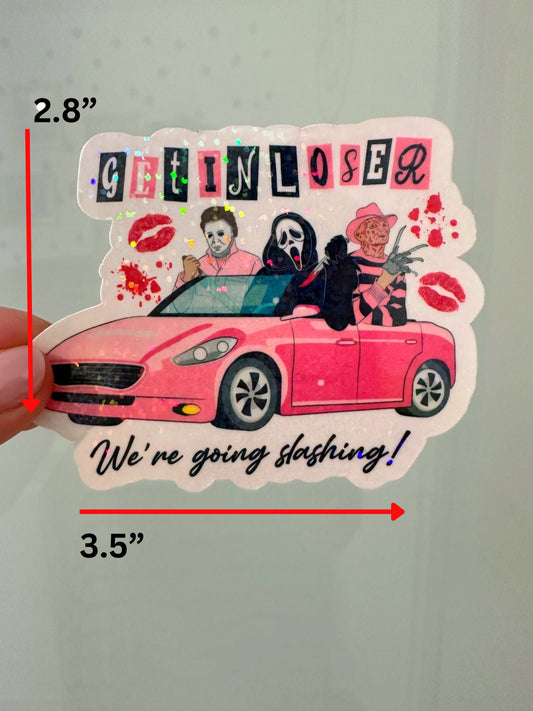 Get In Loser Let's Go Slashing Sticker | Horror Mean Girls Vinyl Decal for Laptop & Water Bottle