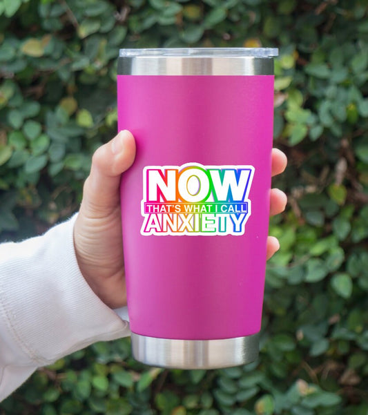 NOW That's What I Call Anxiety Sticker | Funny Sarcastic Vinyl Decal for Laptop & Water Bottle