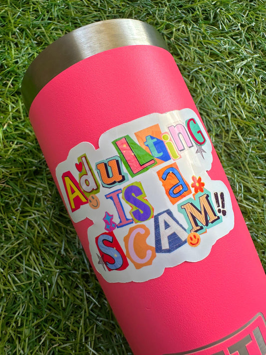 Adulting Is a Scam Sticker | Funny Sarcastic Vinyl Decal for Laptop & Water Bottle