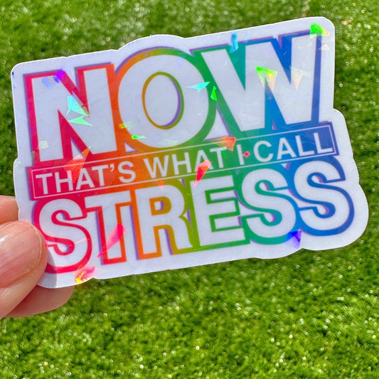 NOW That's What I Call Stress Sticker | Funny Sarcastic Vinyl Decal for Laptop & Water Bottle