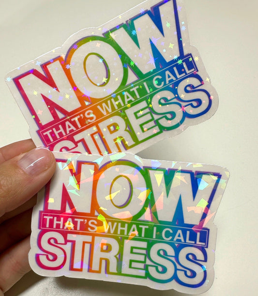 NOW That's What I Call Stress Sticker | Funny Sarcastic Vinyl Decal for Laptop & Water Bottle