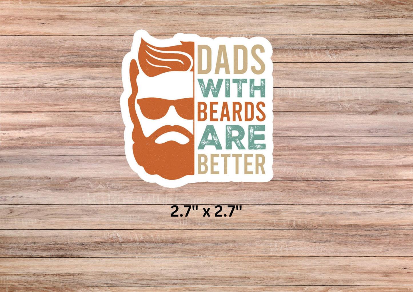 Dads With Beards Are Better Sticker | Funny Dad Vinyl Decal for Laptop & Water Bottle