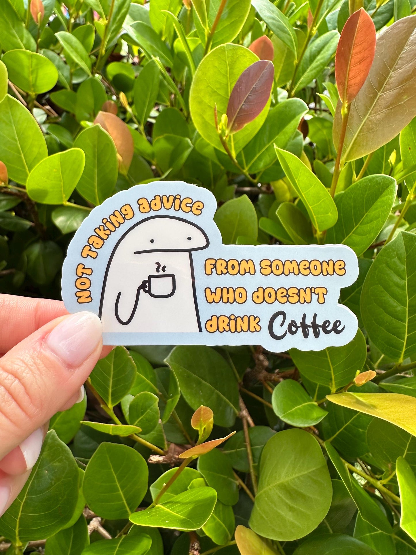 Not Taking Advice From Someone Who Doesn't Drink Coffee Flork Sticker | Funny Meme Vinyl Decal