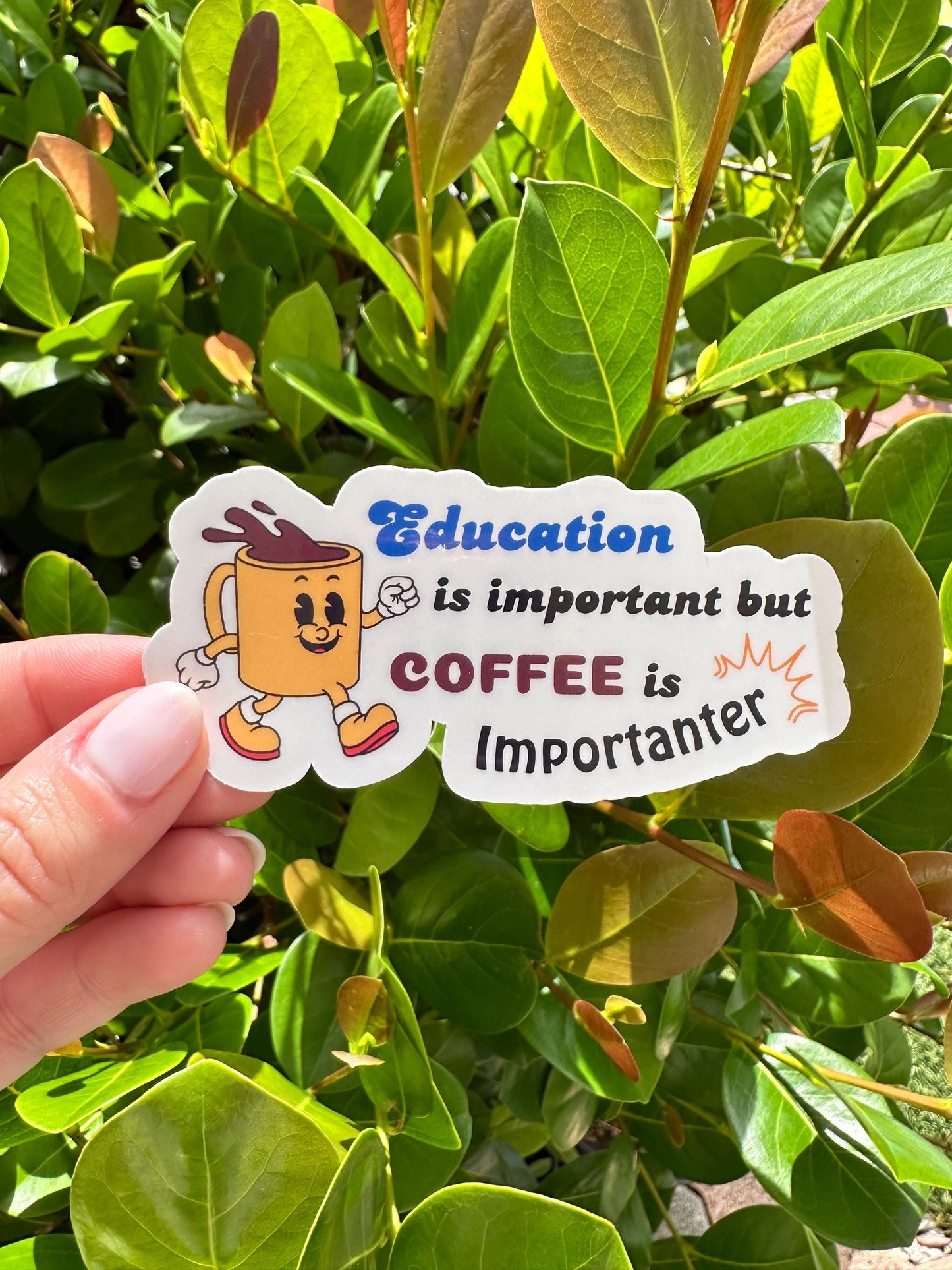 Education Is Important But Coffee Is Importanter Sticker | Funny Vinyl Decal for Laptop & Water Bottle