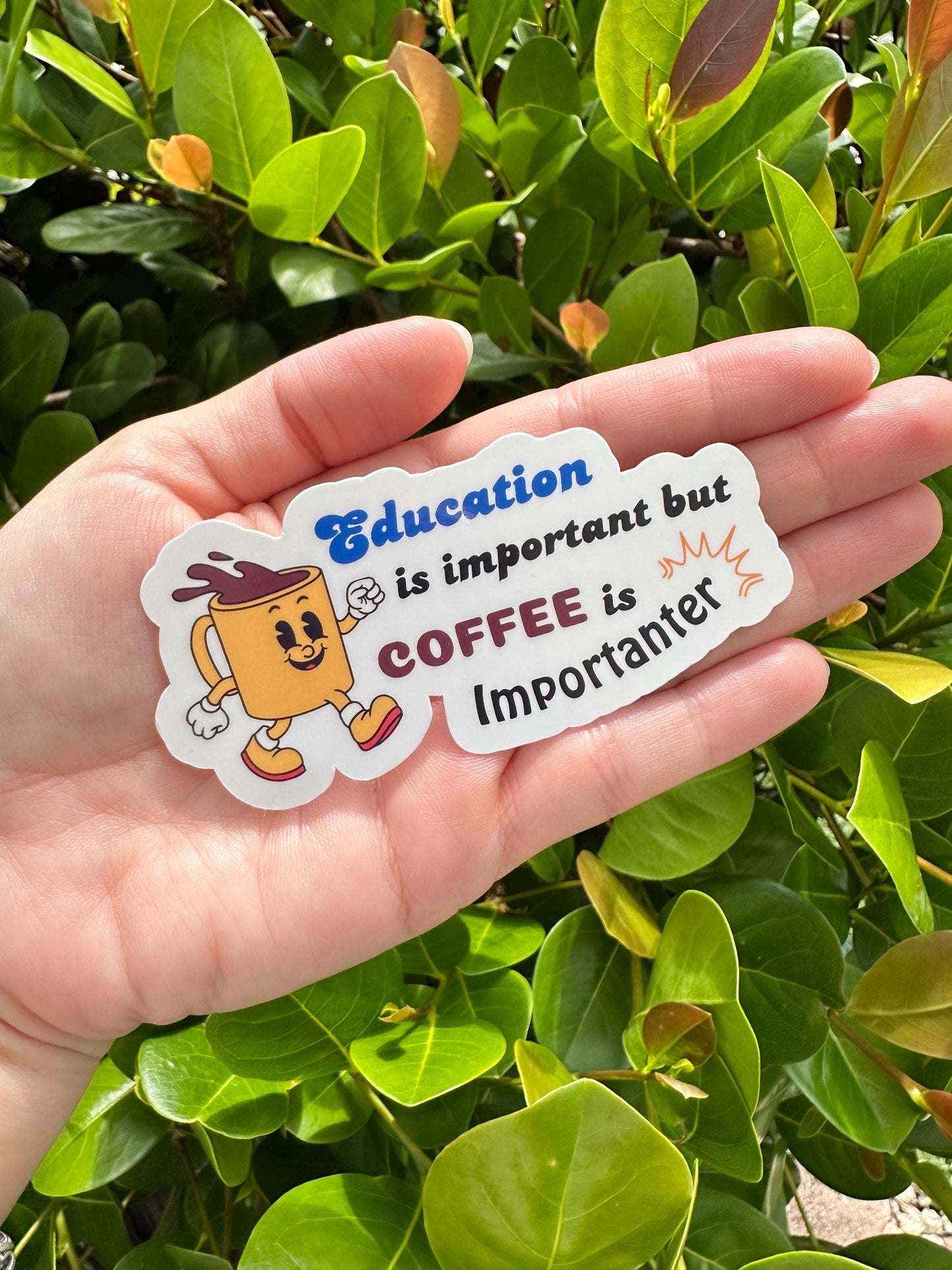 Education Is Important But Coffee Is Importanter Sticker | Funny Vinyl Decal for Laptop & Water Bottle