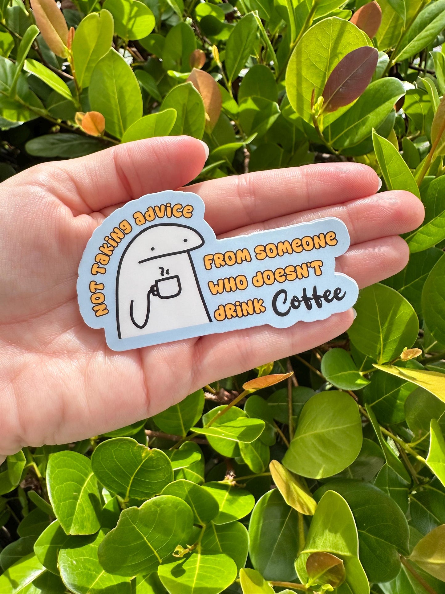 Not Taking Advice From Someone Who Doesn't Drink Coffee Flork Sticker | Funny Meme Vinyl Decal