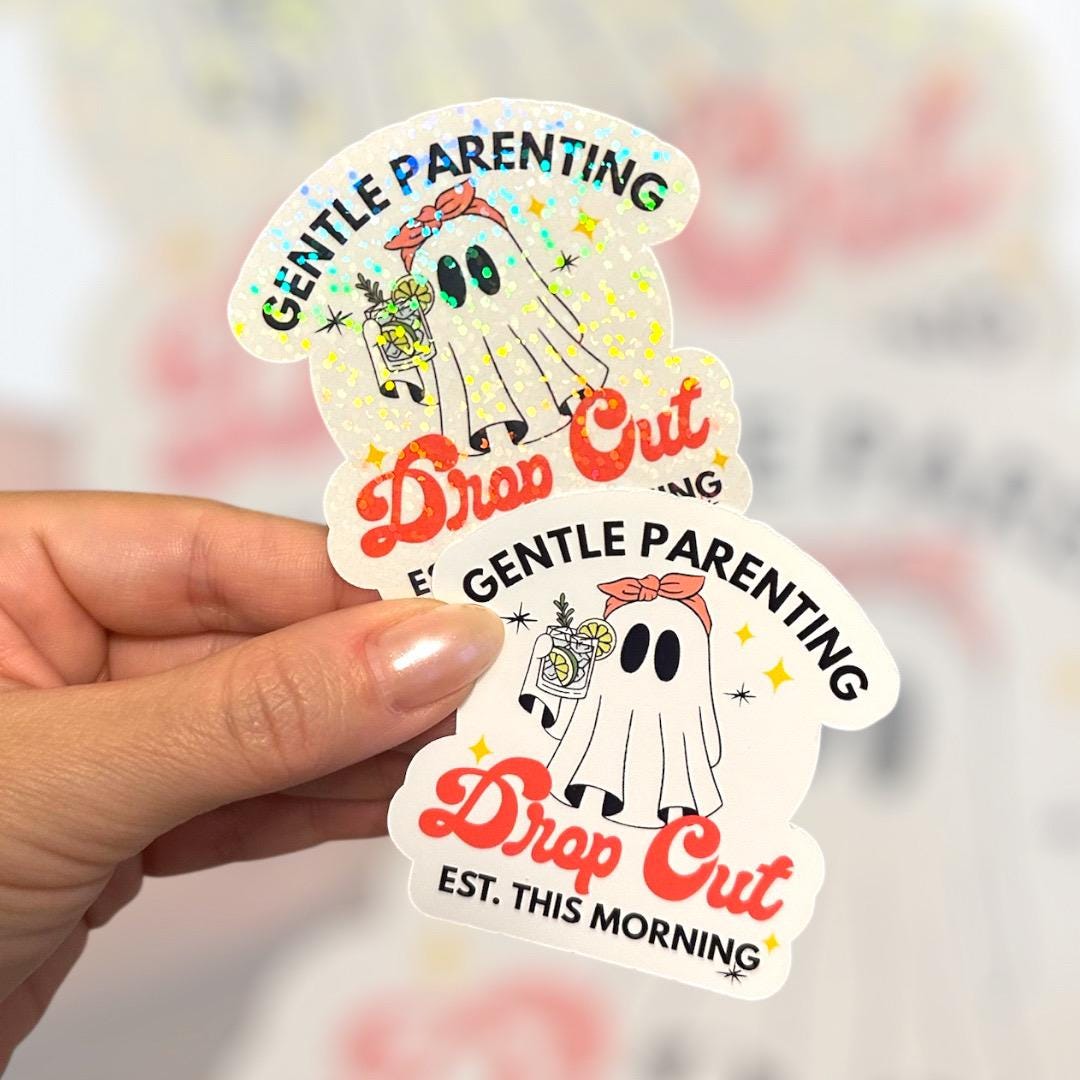 Gentle Parenting Drop Out Sticker | Funny Mom Vinyl Decal for Laptop & Water Bottle