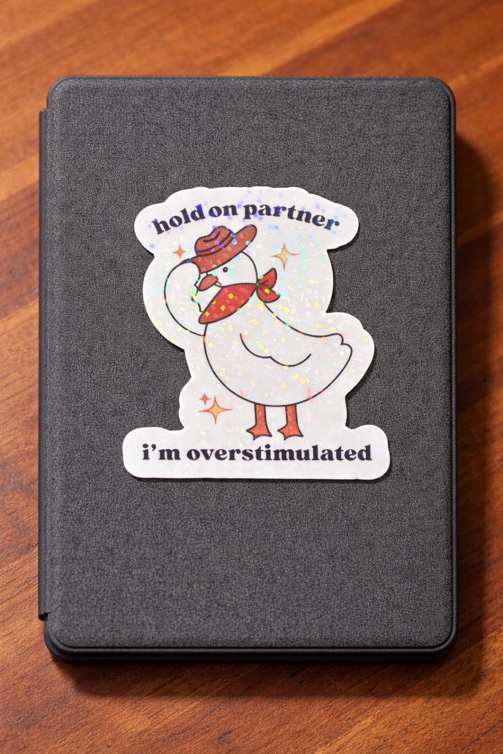 Hold On Partner I'm Overstimulated Sticker | Funny Cowboy Duck Meme Vinyl Decal for Laptop & Water Bottle