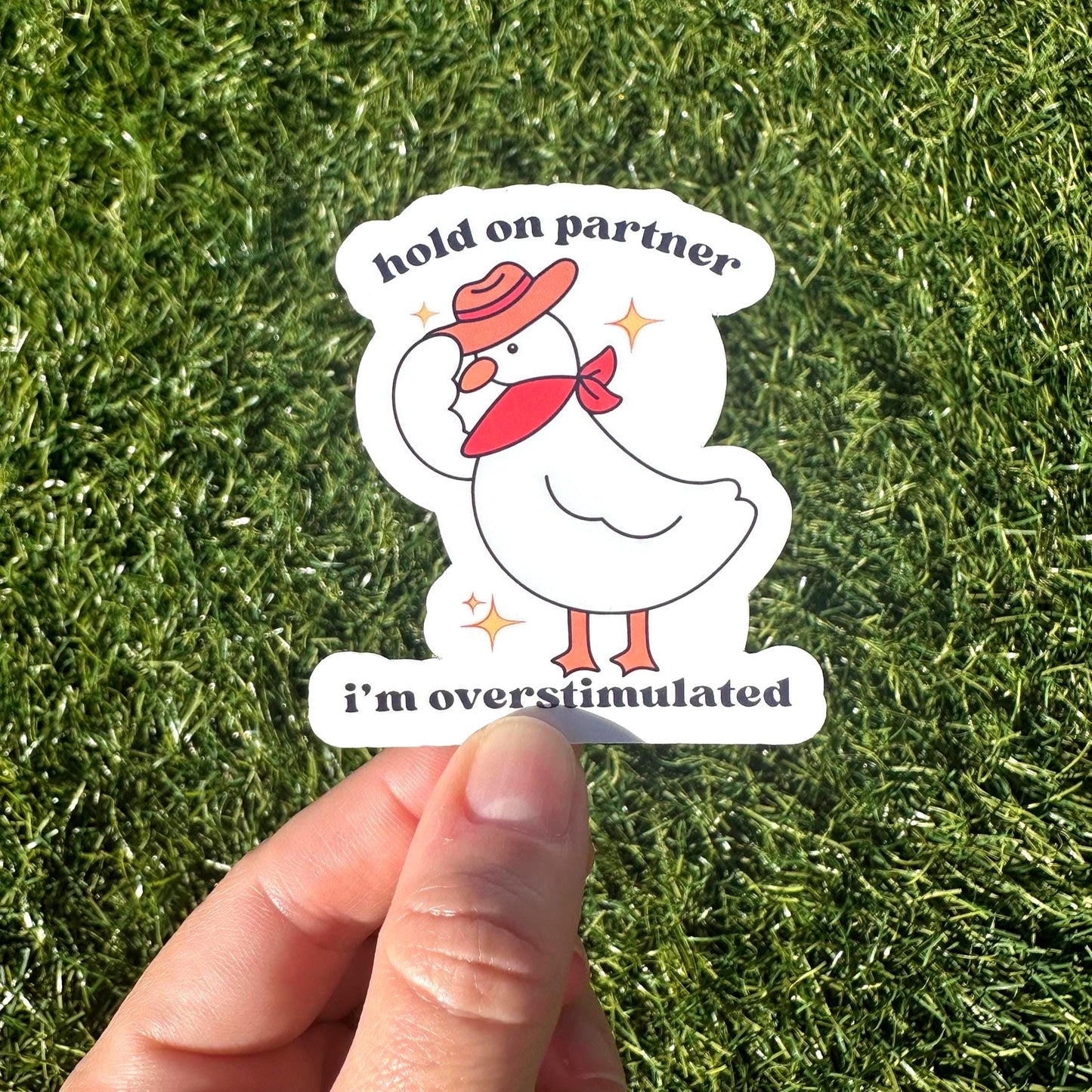 Hold On Partner I'm Overstimulated Sticker | Funny Cowboy Duck Meme Vinyl Decal for Laptop & Water Bottle